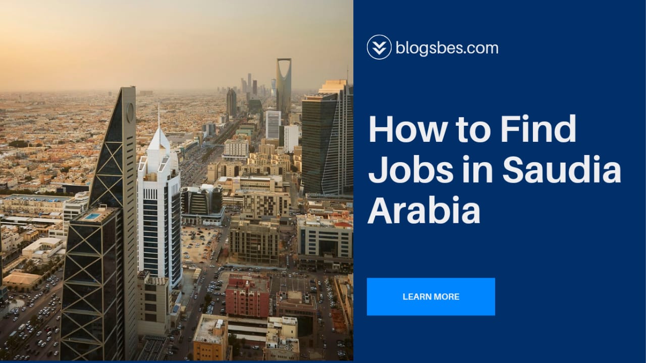 How to Get a Job in Saudia Arabia from Pakistan- Urgent jobs in Saudia Arabia